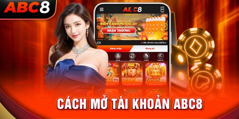 Quy trình mở tài khoản tại ABC8