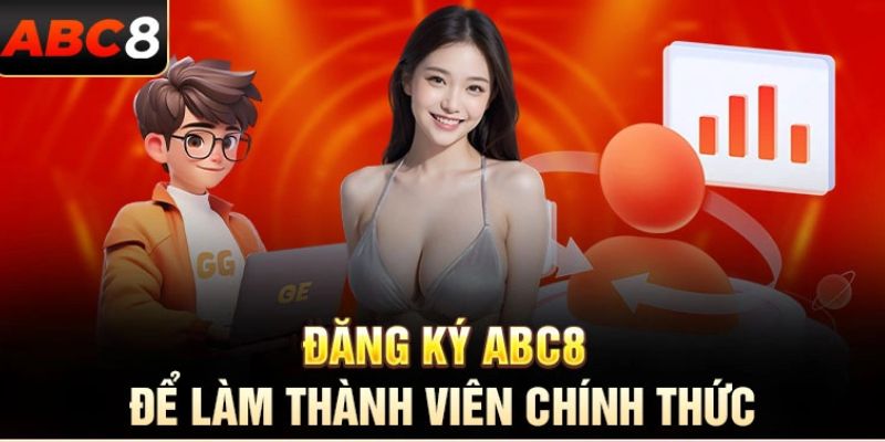 Quy trình đăng ký ABC8 siêu nhanh chóng, đơn giản 